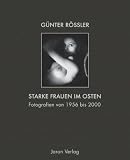 Produkt-Bild: Starke Frauen im Osten. Vorzugsausgabe: Fotografien 1956 bis 2000
