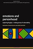 Emotions and personhood : exploring fragility - making sense of vulnerability