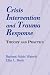 Crisis Intervention and Trauma Response: Theory and Practice