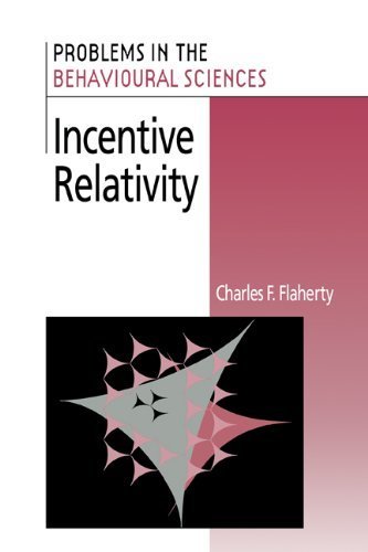 Incentive Relativity (Problems in the Behavioural Sciences) by Flaherty, Charles F. (1996) Hardcover