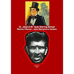 Dr. Jekyll And Mr. Hyde Starring Michael Rennie - 1955 Climax TV Version / Dr. Jekyll And Mr. Hyde - Silent Version Starring John Barrymore