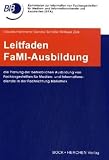 Produkt-Bild: Leitfaden FaMI-Ausbildung: Die Planung der betrieblichen Ausbildung von Fachangestellten f&uuml;r Medien- und Informationsdienste in der Fachrichtung Bibliothek