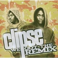 Clipse - We Got The Remix, Clipse, We Got The Remix