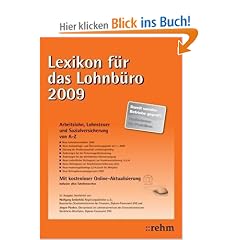Lexikon f�r das Lohnb�ro 2009: Arbeitslohn, Lohnsteuer und Sozialversicherung von A-Z