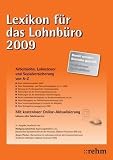 Produkt-Bild: Lexikon f&uuml;r das Lohnb&uuml;ro 2009: Arbeitslohn, Lohnsteuer und Sozialversicherung von A-Z