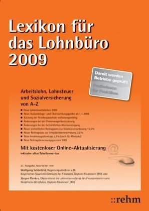 Produkt-Bild: Lexikon f&uuml;r das Lohnb&uuml;ro 2009: Arbeitslohn, Lohnsteuer und Sozialversicherung von A-Z