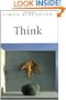 Think: A Compelling Introduction to Philosophy