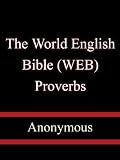 The World English Bible (WEB): Proverbs