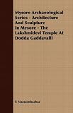Mysore Archaeological Series - Architecture and Sculpture in Mysore - The Lakshmidevi Temple at Dodda Gaddavalli
