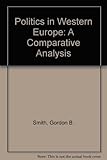 Politics in Western Europe : a comparative analysis