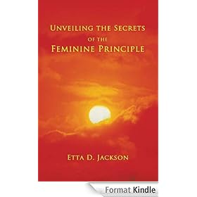 Unveiling the Secrets of the Feminine Principle