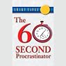 The 60 Second Procrastinator