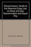Discrimination : a guide to the relevant case law on race and sex discrimination and equal pay