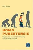 Homo pubertensis: Tipps zum st�rungsfreien Umgang mit Heranwachsenden - Ulla Atzert