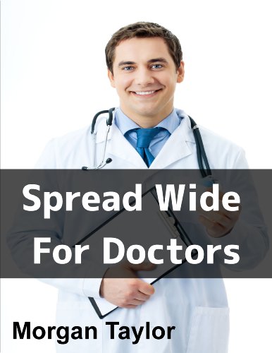 Spread Wide For Doctors