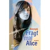 Fragt mal Alicevon "Anonym"
