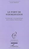 Le point de Subordination : Introduction à la psychologie de la relation hiérarchique