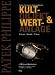 Patek Philippe Armbanduhren: Kultobjekt & Wertanlage. Wissen - Märkte - Preise