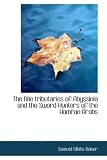 The Nile tributaries of Abyssinia and the Sword Hunters of the Hamran Arabs