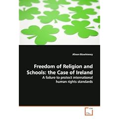 Freedom of Religion and Schools: the Case of Ireland: A failure to protect international human rights  standards