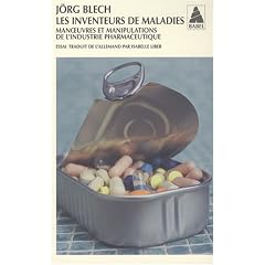 Les inventeurs de maladies : Manoeuvres et manipulations de l'industrie pharmaceutique