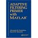 Adaptive Filtering Primer with MATLAB
