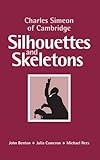 Charles Simeon of Cambridge : Silhouettes and skeletons