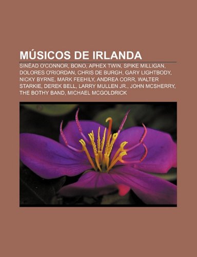 Unknown M Sicos de Irlanda: Sin Ad O'Connor, Bono, Aphex Twin, Spike Milligan, Dolores O'Riordan, Chris de Burgh, Gary Lightbody, Nicky Byrne