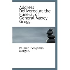 Address Delivered at the Funeral of General Maxcy Gregg