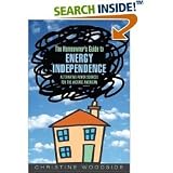 The Homeowner's Guide to Energy Independence (Alternative Power Sources for the Average American)