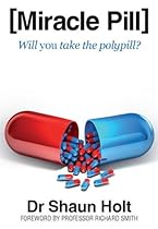 Miracle Pill. Will you take the polypill? Miracle Pill. Will you take the polypill?
