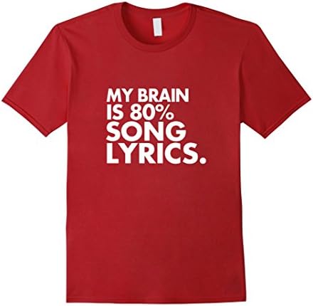 Men's My brain is 80% song lyrics. funny music lover T shirt 2016 XL Cranberry