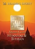 Must See Places of the World: Mystic Lands: Myanmar, Bhutan