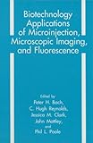 Biotechnology applications of microinjection, microscopic imaging, and fluorescence