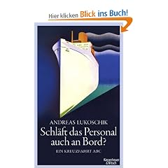 Schl�ft das Personal auch an Bord?: Ein Kreuzfahrt ABC