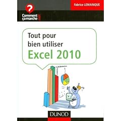 Tout pour bien utiliser Excel 2010