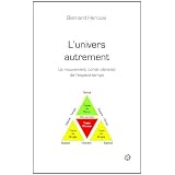 L'UNIVERS AUTREMENT le mouvement, corde vibrante de l'espace-tempspar Bernard HERCULE