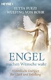 Produkt-Bild: Engel machen W&uuml;nsche wahr: Himmlische Energien f&uuml;r Gl&uuml;ck und Erf&uuml;llung