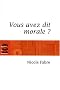 Vous avez dit morale ?