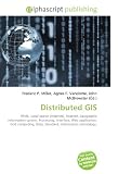 Distributed GIS: HTML, Local search (Internet), Internet, Geographic information system, Processing, Interface, Web application, Grid computing, Data, Standard, Information technology,