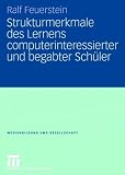 Produkt-Bild: Strukturmerkmale des Lernens computerinteressierter und begabter Sch&uuml;ler (Medienbildung und Gesellschaft)