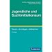 Jugendliche und Suchtmittelkonsum: Trends - Grundlagen - Ma�nahmen