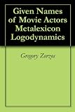 Given Names of Movie Actors Metalexicon Logodynamics