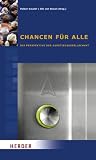 Produkt-Bild: Chancen f&uuml;r alle: Die Perspektive der Aufstiegsgesellschaft