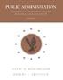 Public Administration: Understanding Management, Politics, and Law in the Public Sector