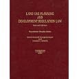 Land Use Planning and Development Regulation Law, 2d (Practitioner Treatise Series) by Julian Conrad Juergensmeyer and Thomas E. Roberts