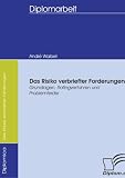 Das Risiko verbriefter Forderungen: Grundlagen, Ratingverfahren und Problemfelder (German Edition)