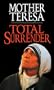 Total Surrender: Mother Teresa