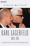 Karl Lagerfeld und ich: 15 Jahre an der Seite des Modezaren - Arnaud Maillard