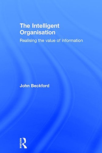 The Intelligent Organisation: Realising the value of information